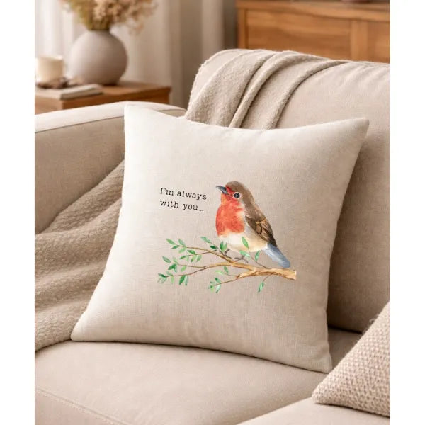 Robin I’m always with you Cushion