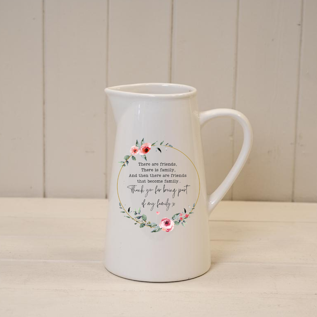 Friends Who Are Family Design Jug Vase